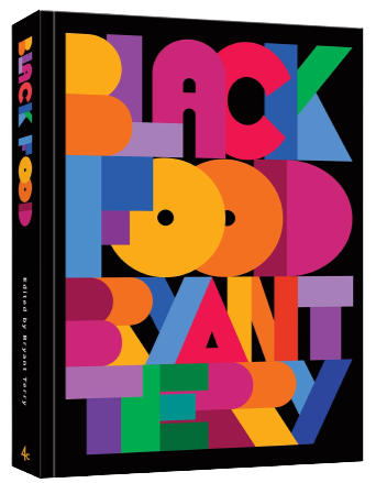 Black Food: Stories, Art, and Recipes from Across the African Diaspora
