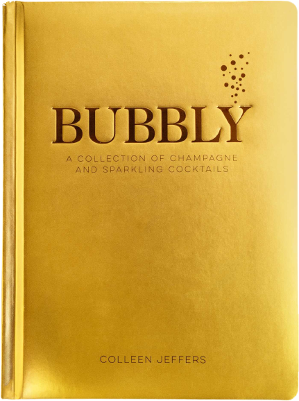 Bubbly: A Collection of Champagne and Sparkling Cocktails