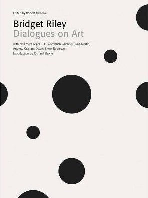 Dialogues on Art By Bridget Riley
