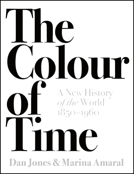The Colour of Time: A New History of the World, 1850-1960