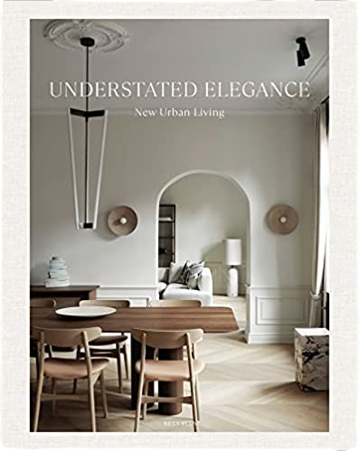Understated Elegance: New Urban Living