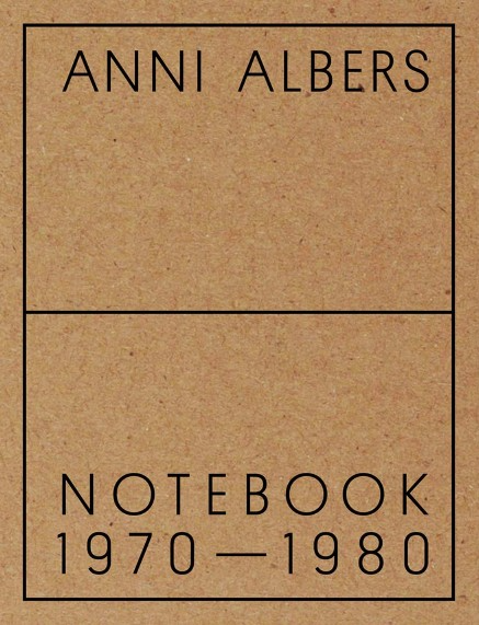 Anni Albers: Notebook 1970-1980