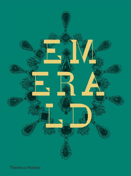 Emerald: Twenty-one Centuries of Jeweled Opulence and Power