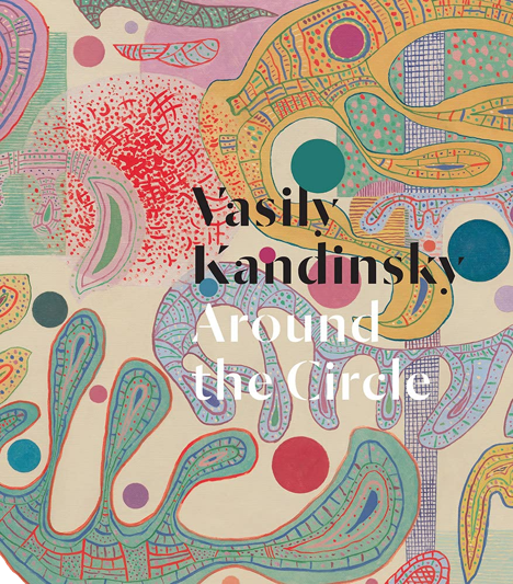 Vasily Kandinsky: Around the Circle